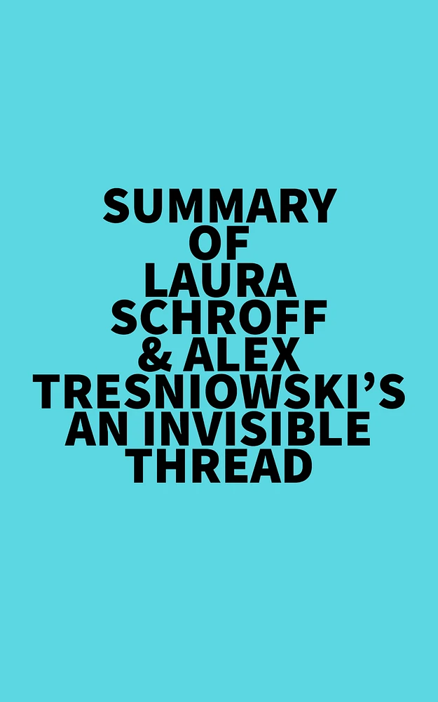 Summary of Laura Schroff & Alex Tresniowski's An Invisible Thread