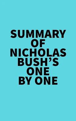 Summary of Nicholas Bush's One by One