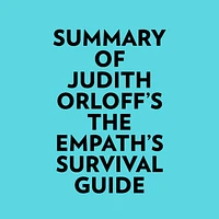 Summary of Judith Orloff's The Empath's Survival Guide