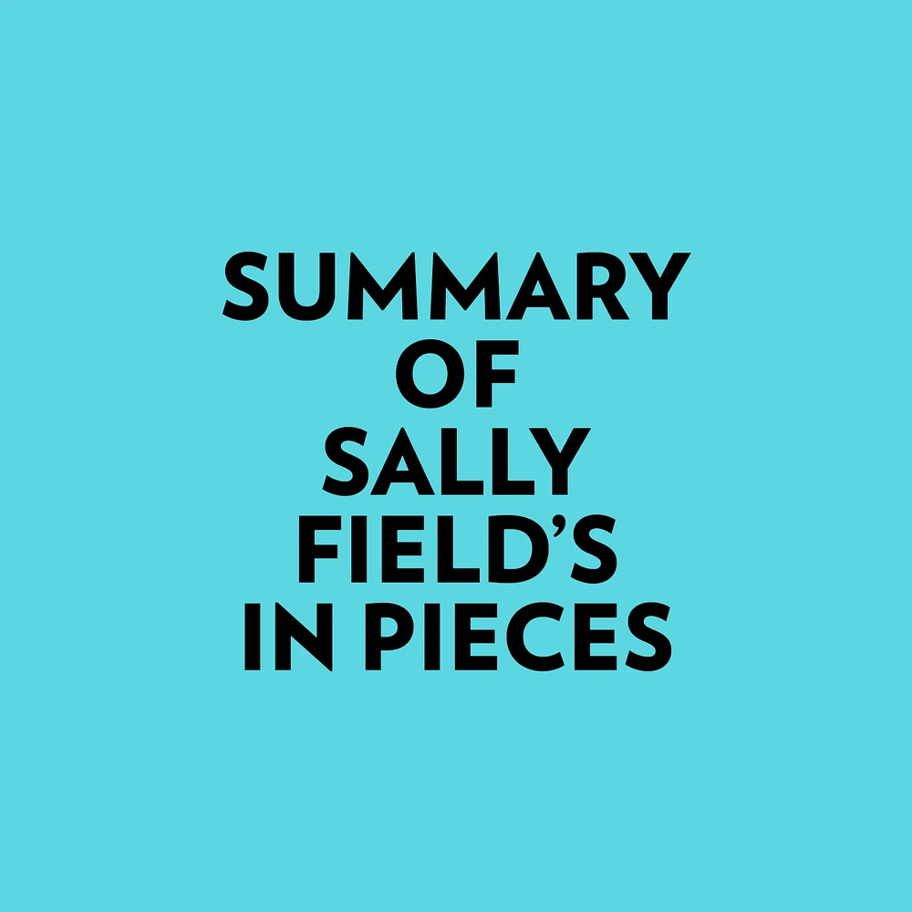 Summary of Sally Field's In Pieces