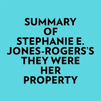 Summary of Stephanie E. JonesRogers's They Were Her Property