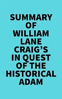 Summary of William Lane Craig's In Quest of the Historical Adam