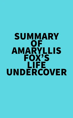 Summary of Amaryllis Fox's Life Undercover