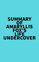 Summary of Amaryllis Fox's Life Undercover