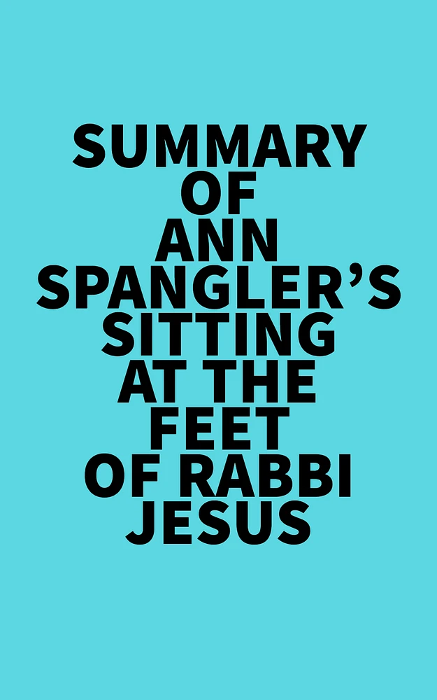 Summary of Ann Spangler's Sitting at the Feet of Rabbi Jesus