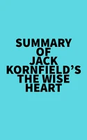 Summary of Jack Kornfield's The Wise Heart