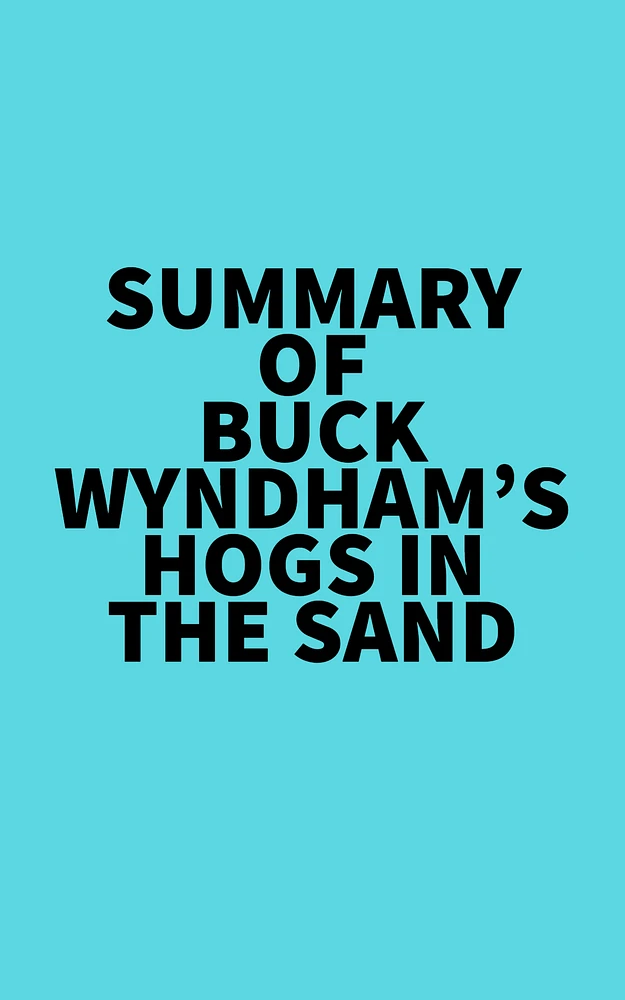 Summary of Buck Wyndham's Hogs in the Sand