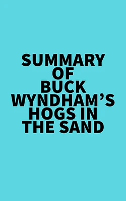 Summary of Buck Wyndham's Hogs in the Sand