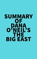 Summary of Dana O'Neil's The Big East