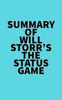 Summary of Will Storr's The Status Game