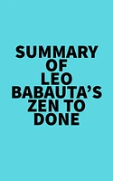 Summary of Leo Babauta's Zen To Done