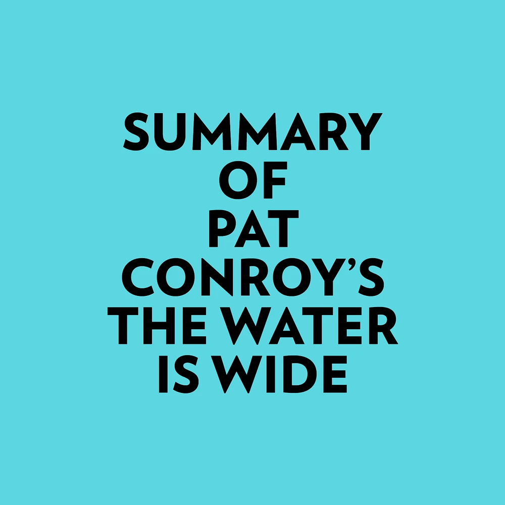 Summary of Pat Conroy's The Water Is Wide