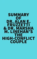 Summary of Dr. Alan E. Fruzzetti & Dr. Marsha M. Linehan's The High-Conflict Couple