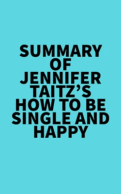 Summary of Jennifer Taitz's How to Be Single and Happy