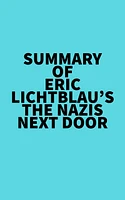 Summary of Eric Lichtblau's The Nazis Next Door