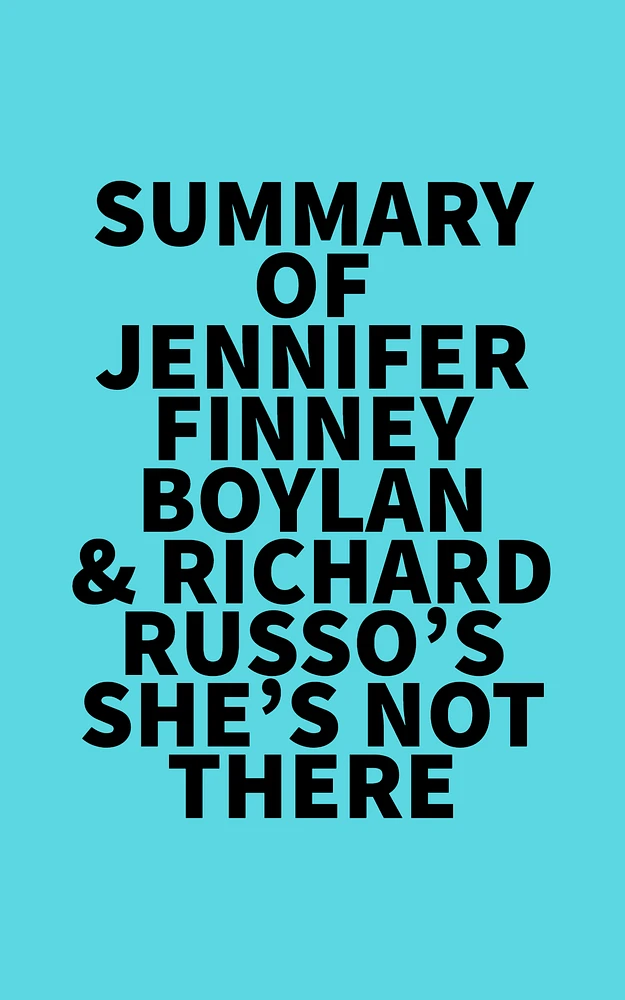 Summary of Jennifer Finney Boylan & Richard Russo's She's Not There