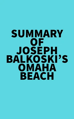 Summary of Joseph Balkoski's Omaha Beach