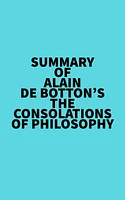 Summary of Alain De Botton's The Consolations of Philosophy