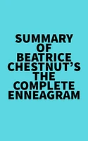 Summary of Beatrice Chestnut's The Complete Enneagram