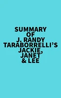 Summary of J. Randy Taraborrelli's Jackie, Janet & Lee