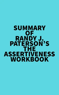 Summary of Randy J. Paterson's The Assertiveness Workbook