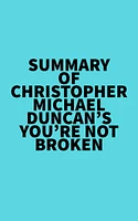 Summary of Christopher Michael Duncan's You're Not Broken