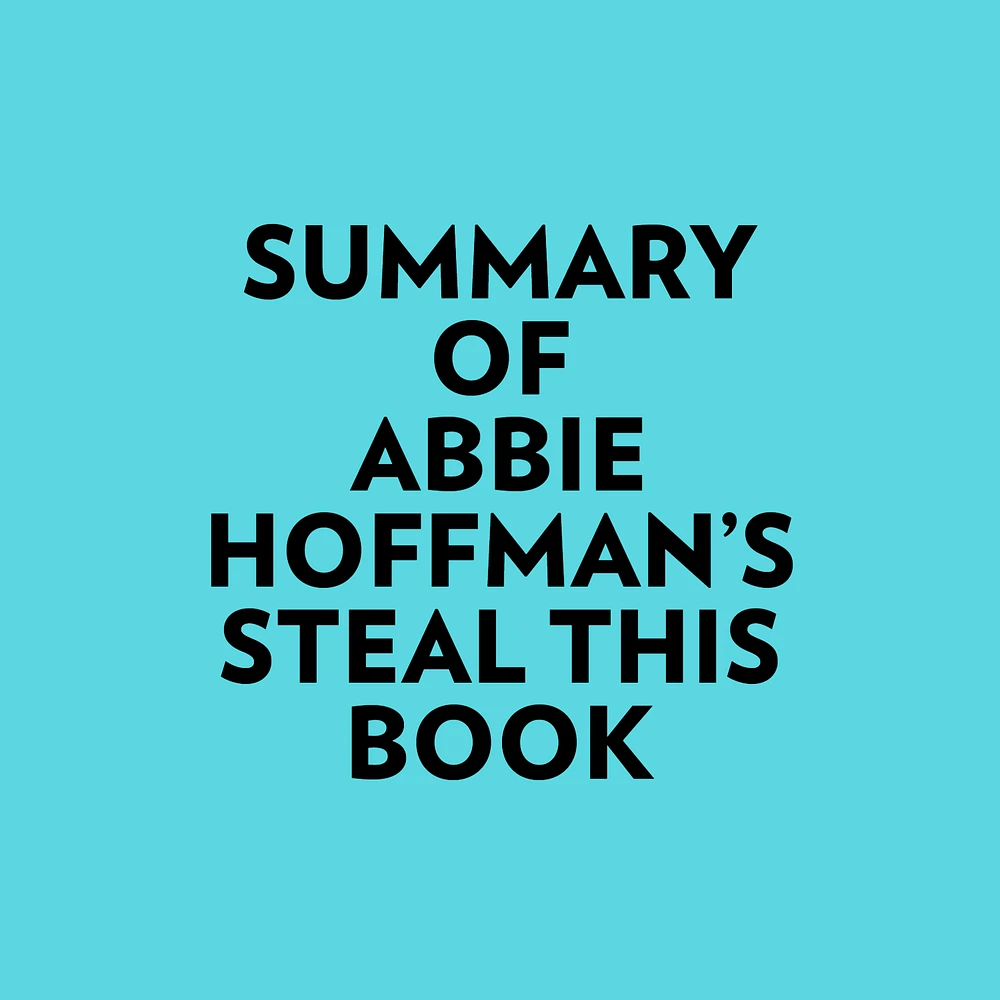 Summary of Abbie Hoffman's Steal This Book