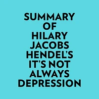 Summary of Hilary Jacobs Hendel's It's Not Always Depression