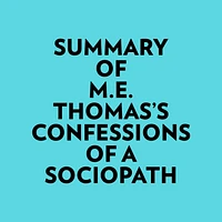 Summary of M.E. Thomas's Confessions Of A Sociopath