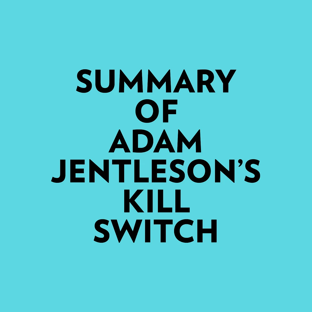 Summary of Adam Jentleson's Kill Switch