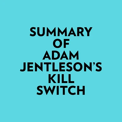 Summary of Adam Jentleson's Kill Switch