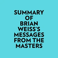 Summary of Brian Weiss's Messages From The Masters