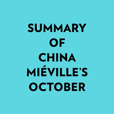 Summary of China Miéville's October