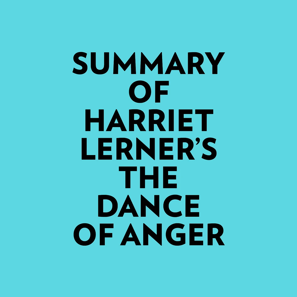 Summary of Harriet Lerner's The Dance Of Anger