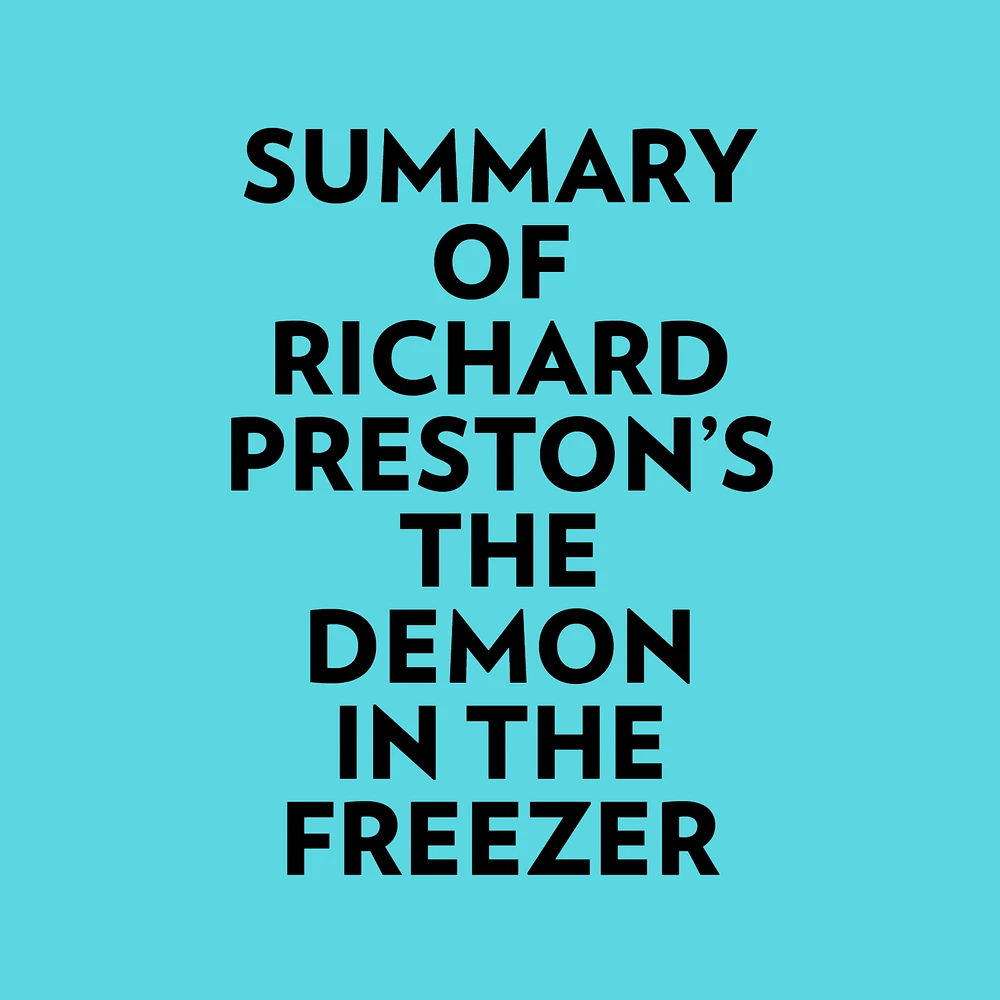 Summary of Richard Preston's The Demon In The Freezer