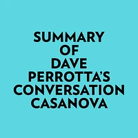 Summary of Dave Perrotta's Conversation Casanova