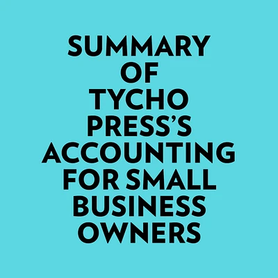 Summary of Tycho Press's Accounting for Small Business Owners