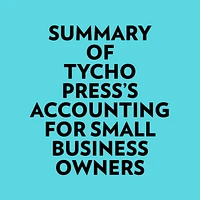 Summary of Tycho Press's Accounting for Small Business Owners