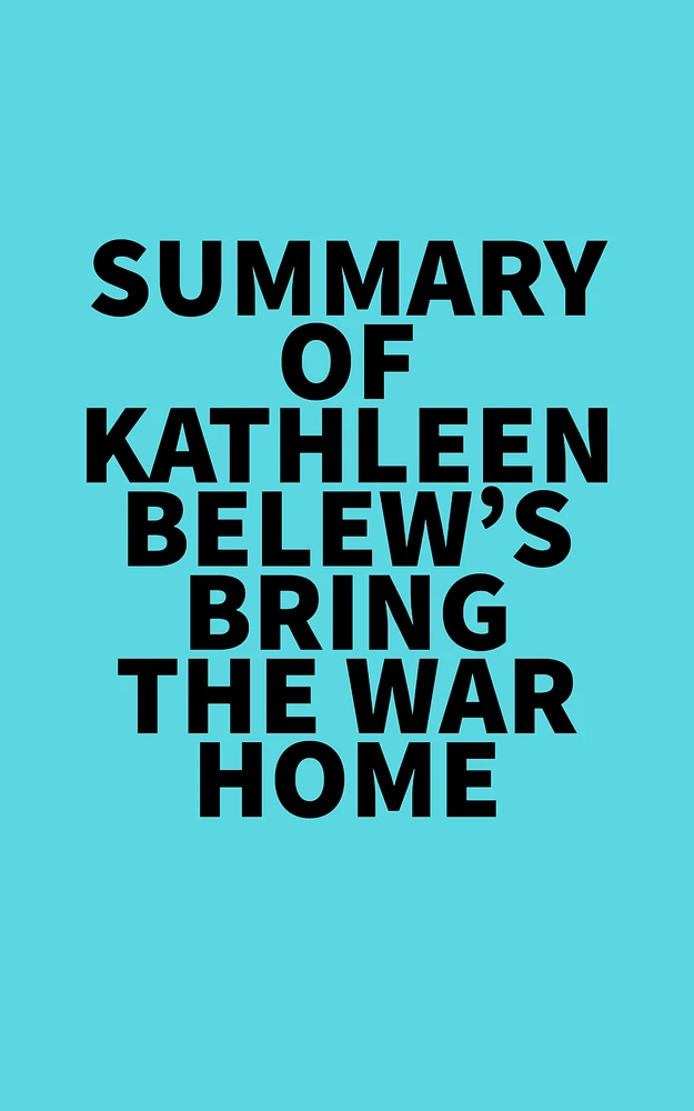 Summary of Kathleen Belew's Bring the War Home