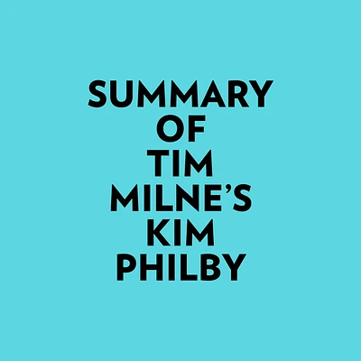 Summary of Tim Milne's Kim Philby