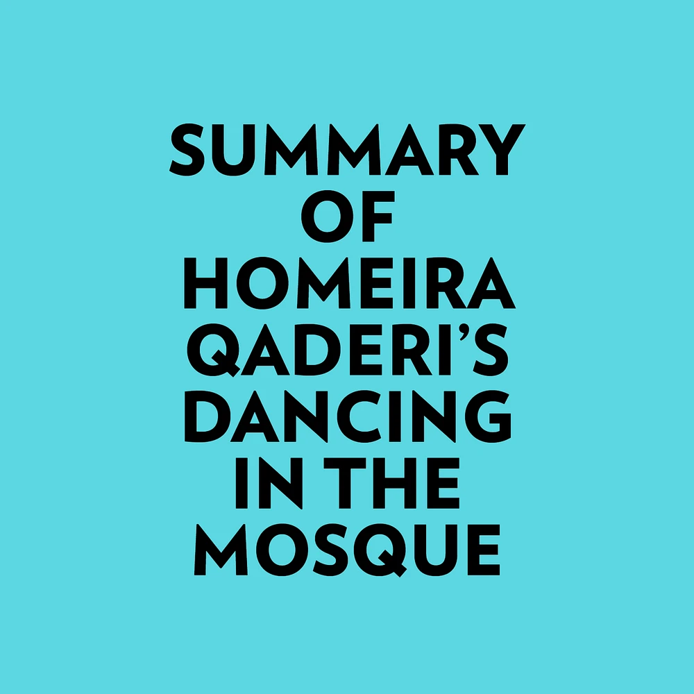 Summary of Homeira Qaderi's Dancing in the Mosque