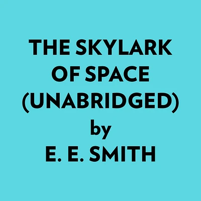 The Skylark of Space (Unabridged)