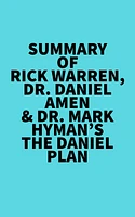 Summary of Rick Warren, Dr. Daniel Amen & Dr. Mark Hyman's The Daniel Plan