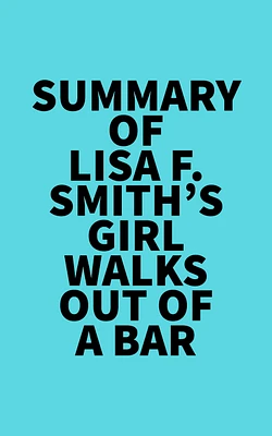 Summary of Lisa F. Smith's Girl Walks Out of a Bar