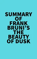 Summary of Frank Bruni's The Beauty of Dusk