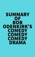 Summary of Bob Odenkirk's Comedy Comedy Comedy Drama