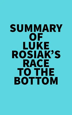 Summary of Luke Rosiak's Race to the Bottom