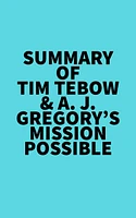 Summary of Tim Tebow & A. J. Gregory's Mission Possible