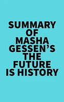 Summary of Masha Gessen's The Future Is History