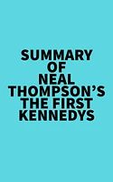 Summary of Neal Thompson's The First Kennedys